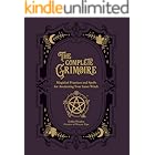 The Complete Grimoire: Magickal Practices and Spells for Awakening Your Inner Witch