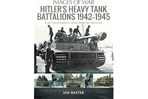 Hitler's Heavy Tiger Tank Battalions 1942–1945 (Images of War)