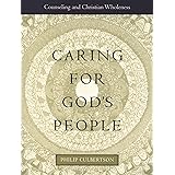 Caring for God's People: Counseling and Christian Wholeness (Integrating Spirituality Into Pastoral Counseling)