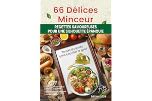 66 Délices Minceur: Recettes Savoureuses pour une Silhouette Épanouie (French Edition)