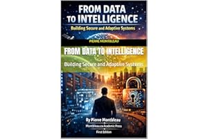 From Data to Intelligence : Building Secure and Adaptive Systems (Technical Book 2)