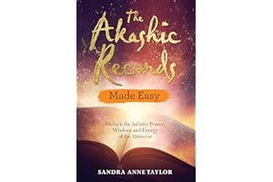 The Akashic Records Made Easy: Unlock the Infinite Power, Wisdom and Energy of the Universe (Made Easy series)