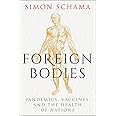 Foreign Bodies: Pandemics, Vaccines, and the Health of Nations