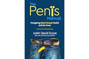 The Penis Manual: Navigating Men's Sexual Health and the Penis