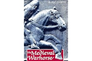 The Medieval Warhorse: Origin, Development and Redevelopment