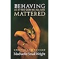 Behaving As If the God in All Life Mattered