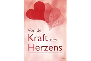 Von der Kraft des Herzens (German Edition)