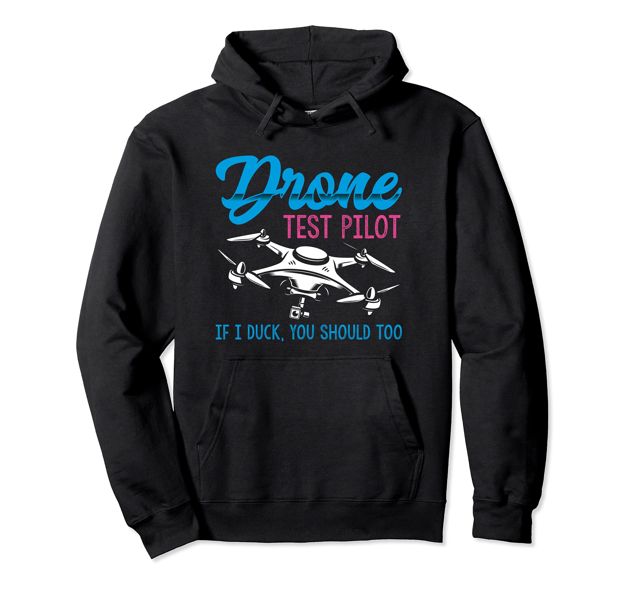 Funny RC Drone Test Pilot If I Duck You Should Too Pullover Hoodie