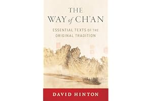 The Way of Ch'an: Essential Texts of the Original Tradition