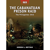 The Cabanatuan Prison Raid: The Philippines 1945 book cover
