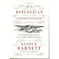 Our Republican Constitution: Securing the Liberty and Sovereignty of We the People