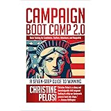 Campaign Boot Camp 2.0: Basic Training for Candidates, Staffers, Volunteers, and Nonprofits