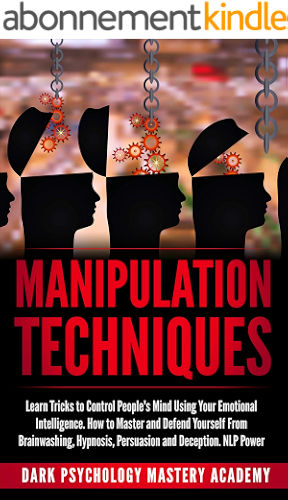 Download Manipulation Techniques: Learn Tricks to Control People's Mind Using Your Emotional Intelligence. How to Master and Defend Yourself From Brainwashing, ... and Deception. NLP Power (English Edition) PDF
