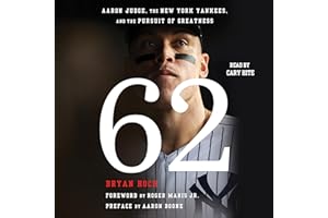 62: Aaron Judge, the New York Yankees, and the Pursuit of Greatness