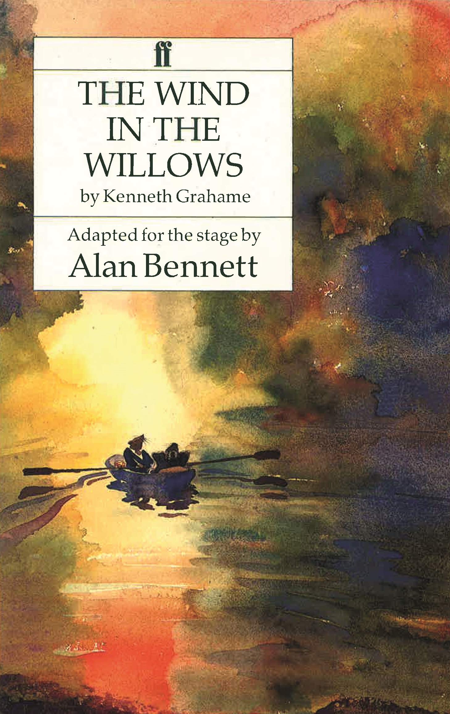 The Wind In The Willows Play Grahame Kenneth Bennett Alan 9780571190485 Amazon Com Books