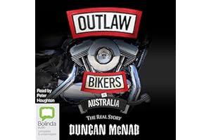 Outlaw Bikers in Australia: The Men, the Myths, the Mayhem