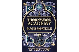 Thornwood Academy 2: Magie Mortelle (Le guide de la nécromancienne pour vivre) (French Edition)