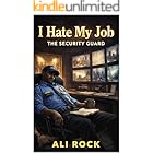 I HATE MY JOB: THE SECURITY GUARD