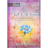 Talk to Me Jesus: 365 Daily Devotions: Daily Meditations From the Heart of God