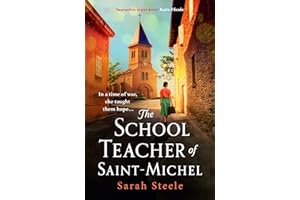 The Schoolteacher of Saint-Michel: inspired by true acts of courage, heartwrenching WW2 historical fiction