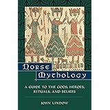 Norse Mythology: A Guide to Gods, Heroes, Rituals, and Beliefs