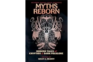 Myths Reborn: Modern Tales of Cryptids & Dark Folklore