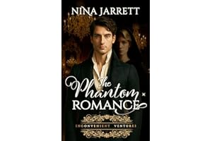 The Phantom Romance: Regency Quest Romance (Inconvenient Ventures #3) (Inconvenient Brides Book 13)