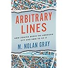 Arbitrary Lines: How Zoning Broke the American City and How to Fix It