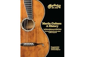 Martin Guitars: A History | Guitar Reference Book for Musicians Collectors and Historians | Hardcover Music Guide Featuring Photos Stories and Craftsmanship | Acoustic and Electric Guitar Legacy Book