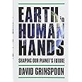 Earth in Human Hands: Shaping Our Planet's Future