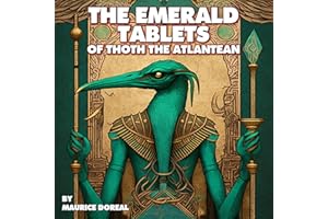 The Emerald Tablets Of Thoth The Atlantean (Illustrated) (Annotated)