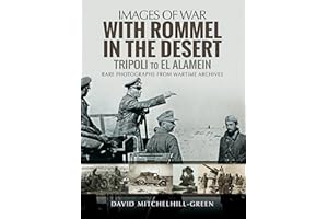 With Rommel in the Desert: Tripoli to El Alamein (Images of War)