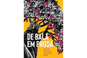 De bala em prosa: Vozes da resistência ao genocídio negro (Portuguese Edition)