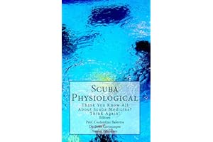 Scuba Physiological: Think You Know All About Scuba Medicine? Think again! (The Scuba Series Book 5)