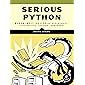 Serious Python: Black-Belt Advice on Deployment, Scalability, Testing, and More