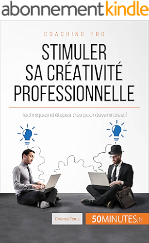 Download Stimuler sa créativité professionnelle: Techniques et étapes-clés pour devenir créatif (Coaching pro t. 46) PDF
