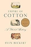 Empire of Cotton: A Global History