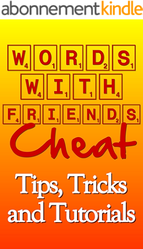Download Words with Friends Cheat: Tips, Tricks and Tutorials (English Edition) PDF