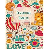 Adventure Awaits Travel Journal for Kids: Vacation Diary for Children:120+ Page Travel Journal (Fun Kid Travel Journals)