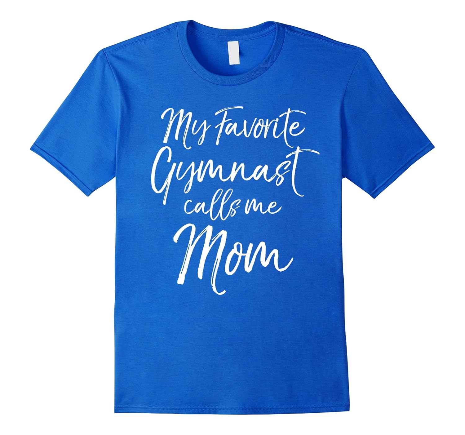 My Favorite Gymnast Calls Me Mom Shirt Gymnastics Mother Tee-anz