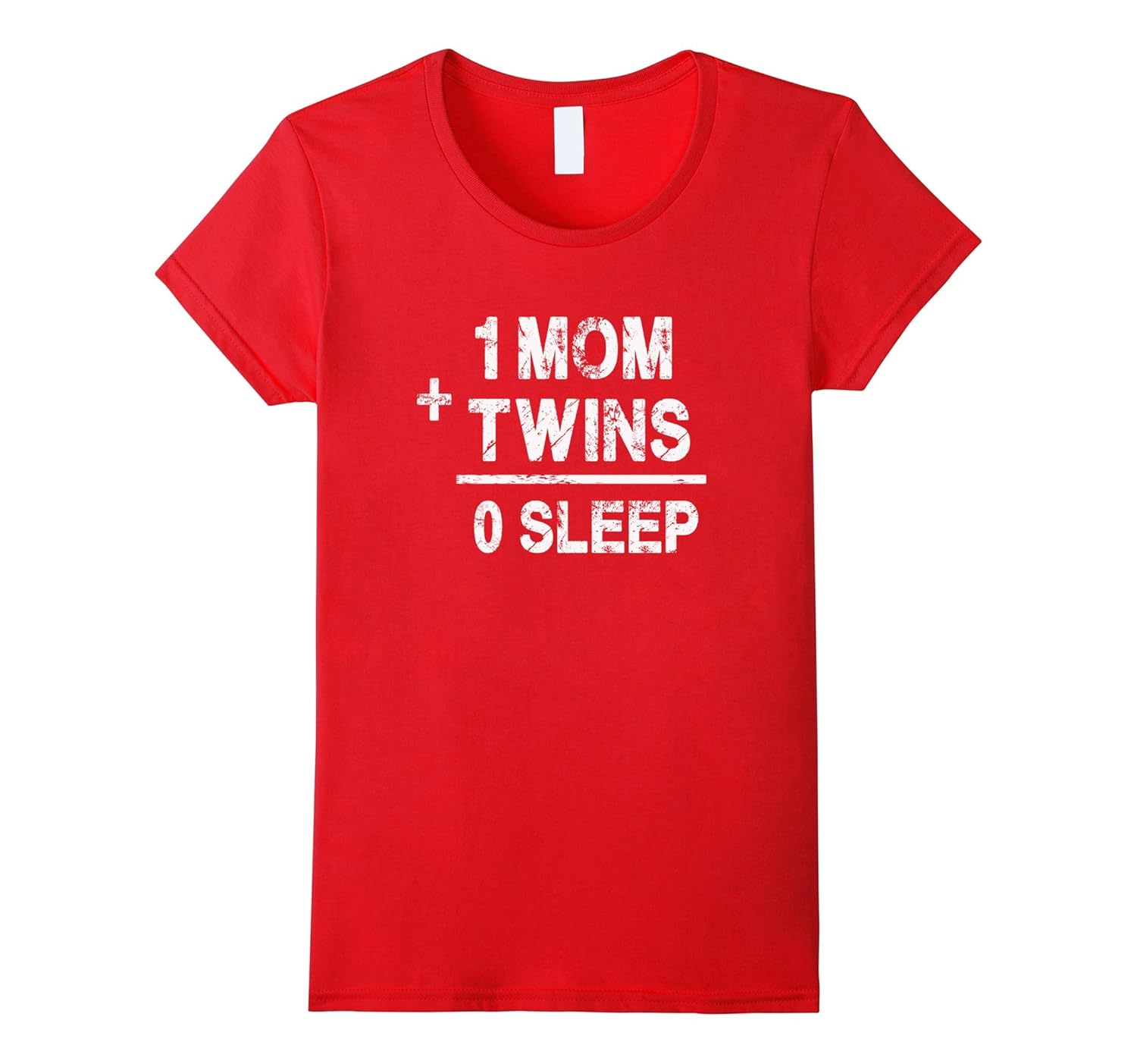 1 Mom Plus Twins Equals 0 Sleep Funny Twin Parent T Shirt