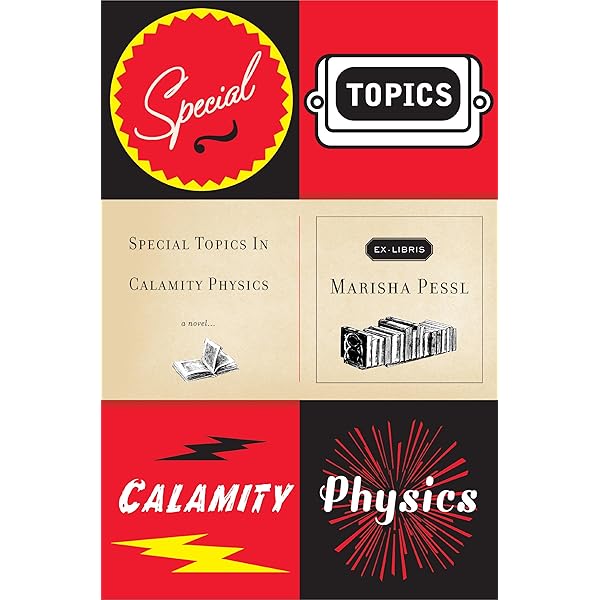 Special Topics In Calamity Physics Kindle Edition By Pessl Marisha Literature Fiction Kindle Ebooks Amazon Com