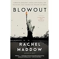 Blowout: Corrupted Democracy, Rogue State Russia, and the Richest, Most Destructive Industry on Earth