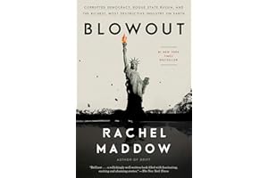 Blowout: Corrupted Democracy, Rogue State Russia, and the Richest, Most Destructive Industry on Earth