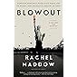 Blowout: Corrupted Democracy, Rogue State Russia, and the Richest, Most Destructive Industry on Earth