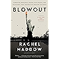 Blowout: Corrupted Democracy, Rogue State Russia, and the Richest, Most Destructive Industry on Earth