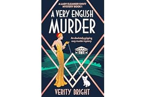 A Very English Murder: An absolutely gripping cozy murder mystery (A Lady Eleanor Swift Mystery Book 1)