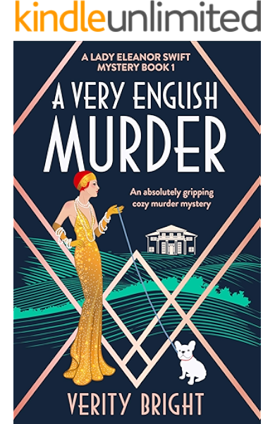 A Very English Murder An Absolutely Gripping Cozy Murder Mystery A Lady Eleanor Swift Mystery Book 1 Kindle Edition By Bright Verity Mystery Thriller
