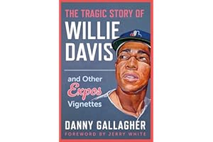 The Tragic Story of Willie Davis: and Other Expos Vignettes