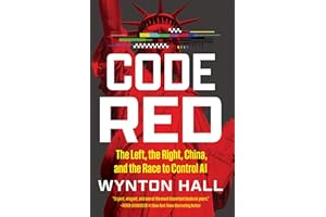 Code Red: The Left, the Right, China, and the Race to Control AI